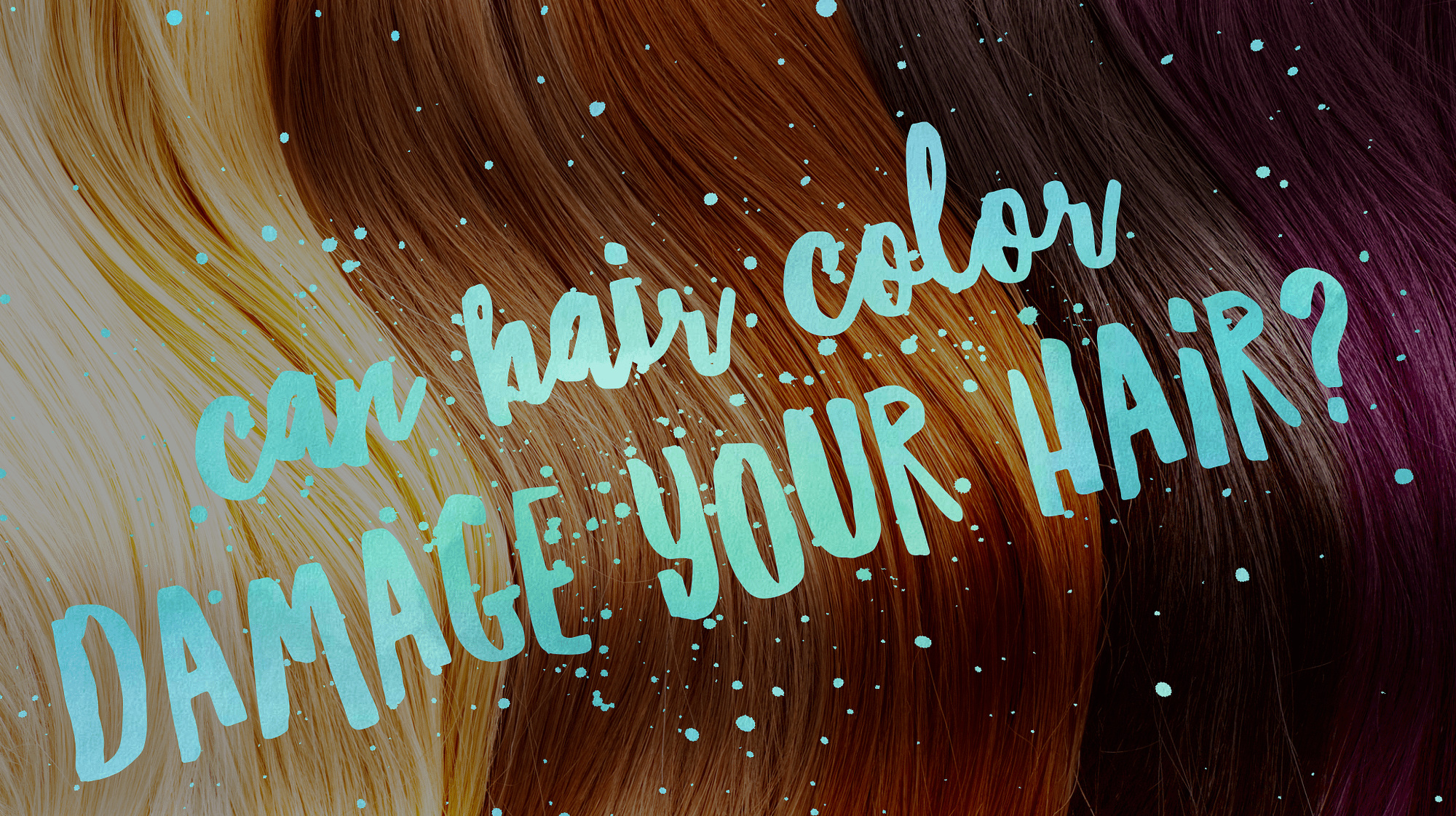 Article: Can Hair Color Damage Your Hair?