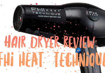 FHI Heat Technique Hair Dryer Review